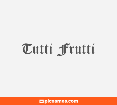 Tutti Frutti